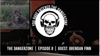 The Dangerzone: Episode 8 - Brendan Finn