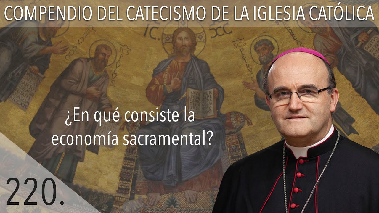 nº 220 ¿En qué consiste la economía sacramental?