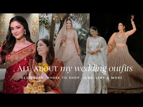 All About My Wedding Outfits: Shopping, Designers, Mishaps | Haldi, Mehendi, Sangeet, Wedding & More