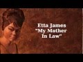 My Mother In Law ~ Etta James