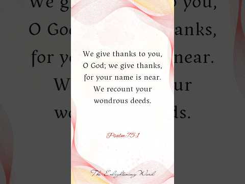 Psalm:75:1 l The Enlightening Word l #psalmsofpraise #youtubeshorts #godsword #thankyoulord