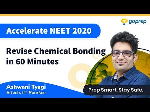 NEET 2020 | Complete Chemical Bonding in 60 Minutes | Chemistry | Ashwani Sir | Goprep NEET Video