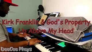 Up Above My Head - Kirk Franklin &amp; God&#39;s Property
