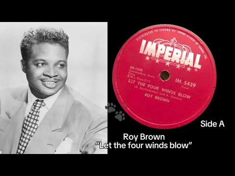 Roy Brown - Let the four winds blow (Imperial. 78rpm. Canada). 1957
