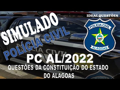 SIMULADO PC AL/2022 POLÍCIA CIVIL DE ALAGOAS - QUESTÕES DA CONSTITUIÇÃO DO ESTADO DO ALAGOAS