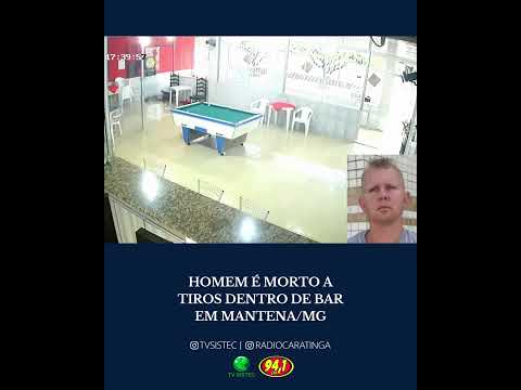 HOMEM É MORTO A TIROS DENTRO DE BAR EM MANTENA/MG