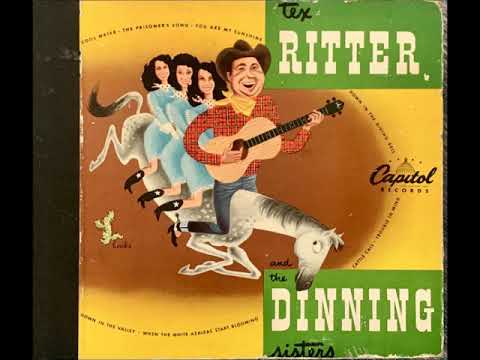 Down in the Valley ~ Tex Ritter and The Dinning Sisters (1948)