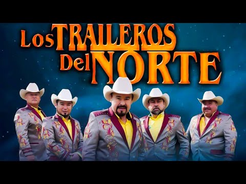 Los Traileros Del Norte 🔊 Top Grandes Éxitos 🔊 Mix Para Pistear 2025🔊🔊🔊