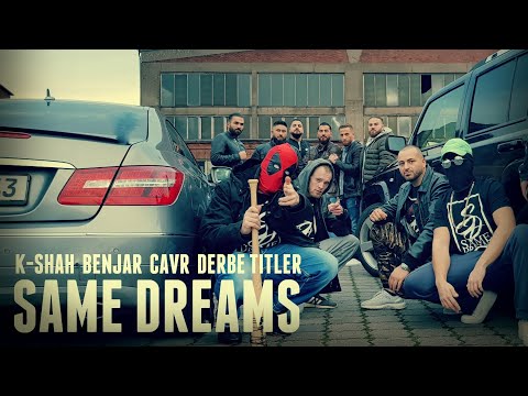 K-SHAH, BENJAR, CAVR & DERBE TITLER - "Same Dreams" (Official 4K Video)