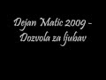 Dejan Matic 2009 - Dozvola za ljubav 
