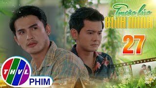 TRƯỚC LÚC BÌNH MINH - Tập 27[2]: Dù là tình địch nhưng Khải vẫn rất tôn trọng sự quân tử của Thái
