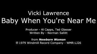 Baby When You&#39;re Near Me  [1979] Vicki Lawrence - &quot;Newborn Woman&quot; LP