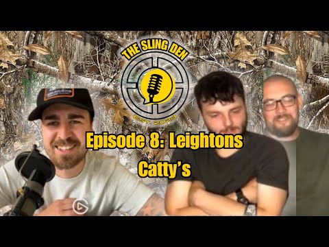 The Sling Den Episode 8: Leighton's Strods & Catty's
