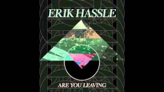 Erik Hassle - Are You Leaving