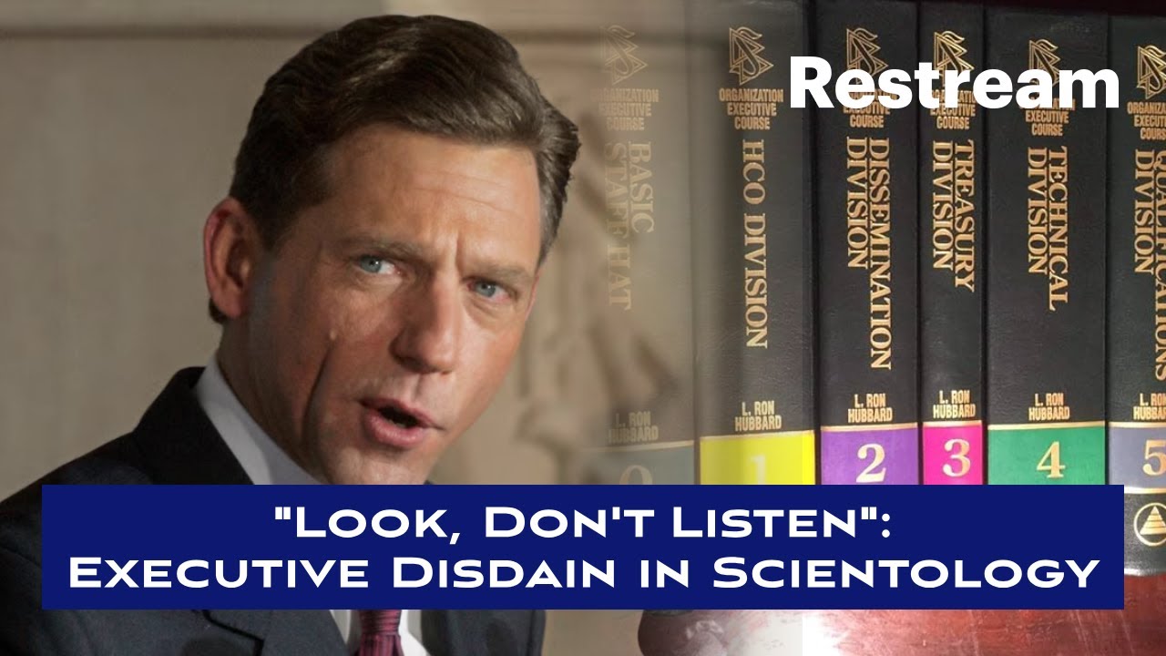 "Look Don't Listen": Executive Disdain in Scientology