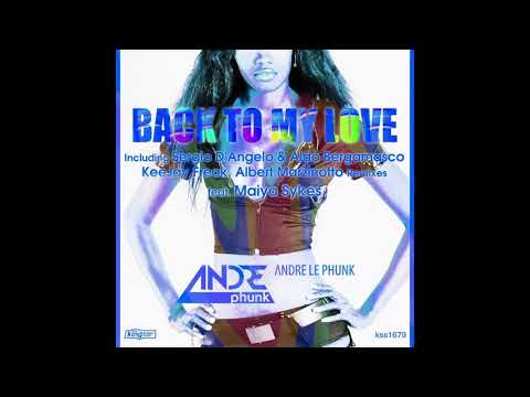 Andre Le Phunk feat.  Maiya Sykes - Back to my love (Sergio D'Angelo & Aldo Bergamasco Mix)