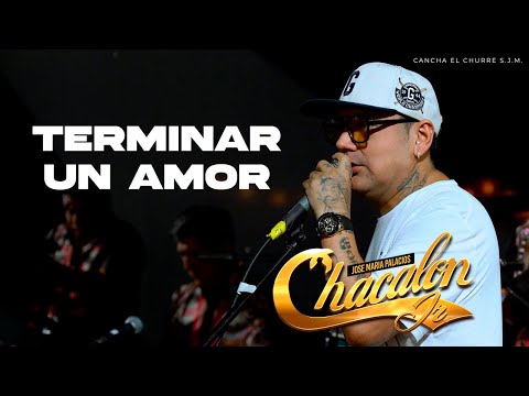 Chacalon Jr - Terminar Un Amor