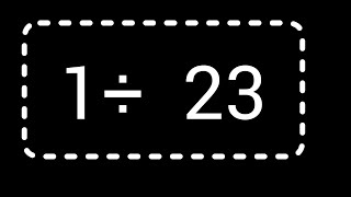 1 Divided by 23 ||How to Solve 1 Divided by 23 without Calculator||Long Division