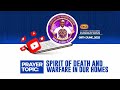 SPIRIT OF DEATH AND WERFARE IN OUR HOME COMMAND THE MORNING PRAYERS 09 06 2025