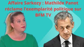 Affaire Sarkozy : Mathilde Panot réclame l’exemplarité politique .