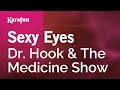 Sexy Eyes - Dr. Hook & The Medicine Show | Karaoke Version | KaraFun