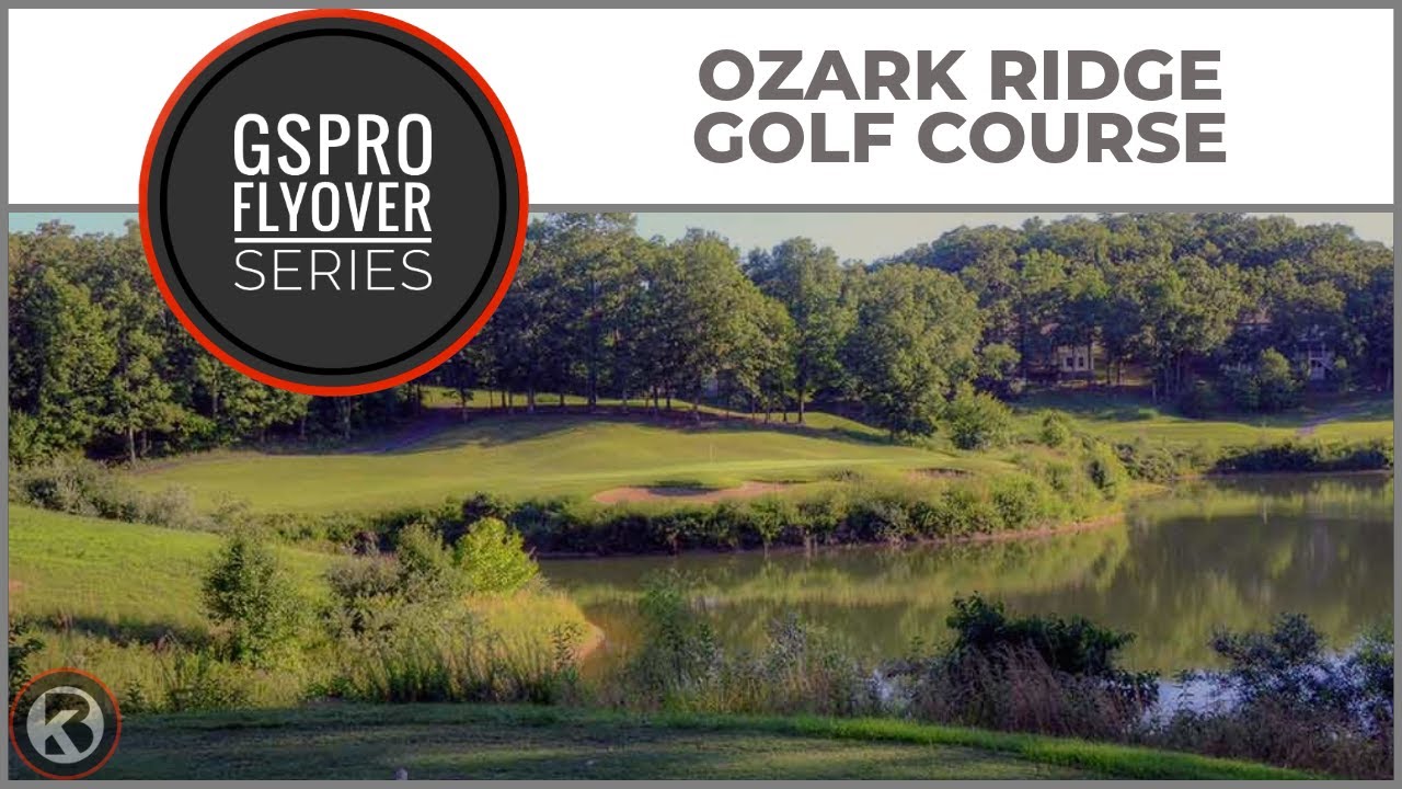 Watch Ozark Ridge Golf Course flyover on YouTube