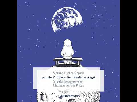 Soziale Phobie - die heimliche Angst: Selbsthilfeprogramm mit Übungen aus der Praxis Hörbuch