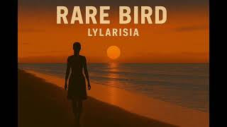 Download lagu Rare Bird – Lylarisia   mp3 Download lagu Rare Bird – Lylarisia   mp3