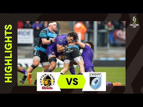 Rugby at Full Speed | Exeter Chiefs  v Cardiff Rugby | EPCR Challenge Cup Extended Highlights