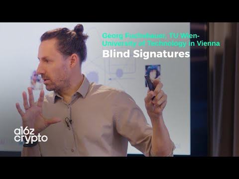 Blind Signatures with Georg Fuchsbauer | a16z crypto Research Series