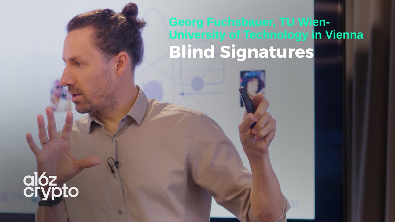 Blind Signatures with Georg Fuchsbauer | a16z crypto Research Series