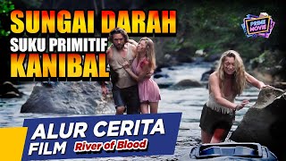 Download lagu TERSESAT DI HUTAN DAN DIBURU SUKU KANIBAL PRIMITIF PSIKOPAT | #alurceritafilm River of Blood mp3
