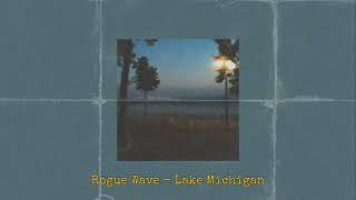 rogue wave - lake michigan {slowed+reverb}