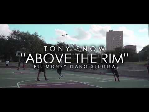 Above The Rim (Tony Snow ft  Money Gang Slugga)