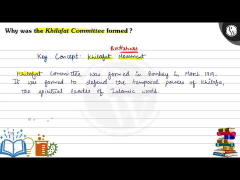 Why was the Khilafat Committee formed? Key Concept: Khilafat Movement Khilafat committe was form...