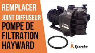 Comment changer le joint du diffuseur de la pompe de filtration Hayward ?