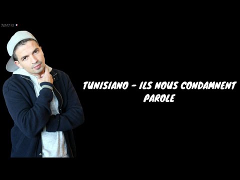 TUNISIANO - Ils Nous Condamnent ft Youssoupha (Parole)