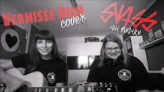 Vermisse Dich - Swiss & Die Andern (cover by Pauline & Bine)