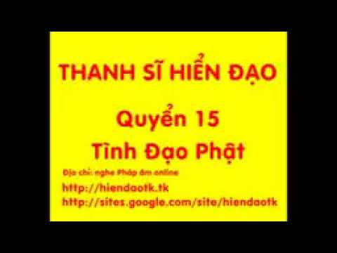 Thanh Sĩ Hiển Đạo - Quyển 15 - Tình Đạo Phật - Thầy Thích Huệ Duyên tụng