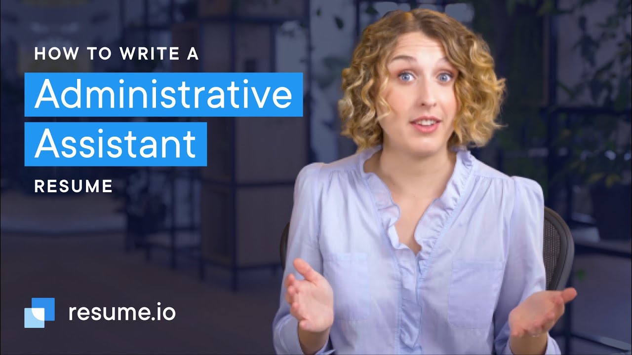 How to write an Administrative Assistant resume