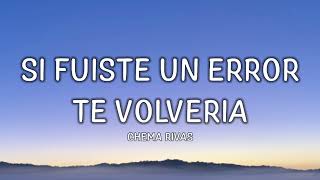 Chema Rivas - Entre Tú Y Yo (Lyrics/Letra) Si fuistes un error te volvería