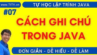 Java 07 . Cách ghi chú trong Java | Phần 1 - Lập trình Java Cơ bản