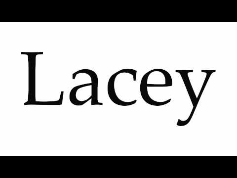 How to Pronounce Lacey