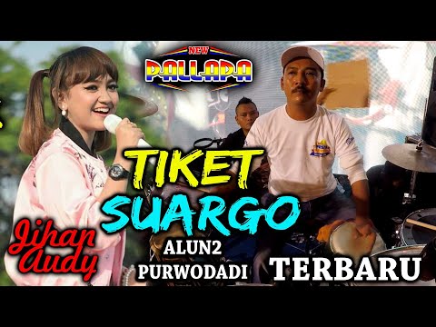 TIKET SUARGO - JIHAN AUDI Terbaru CAK MET EDANNN!!!!  NEW PALLAPA PURWODADI