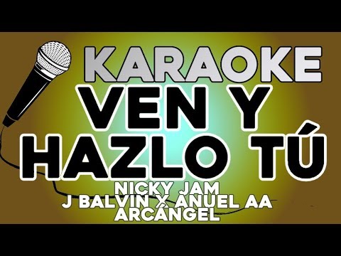 Ven Y Hazlo Tú KARAOKE Nicky Jam x J Balvin x Anuel AA x Arcángel