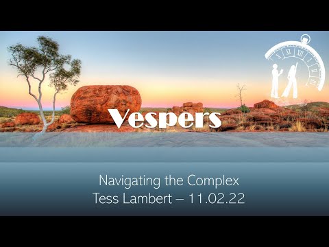 Tess Lambert - Vespers - Navigating the Complex - 11-02-22