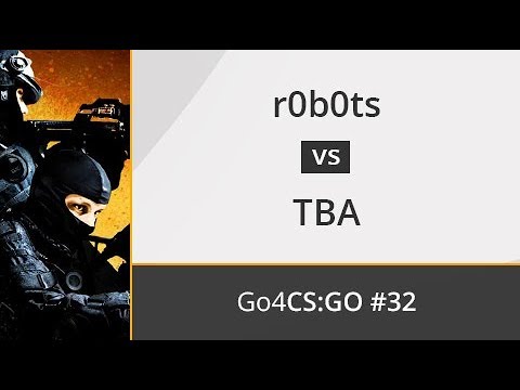 r0b0ts vs. TBA - Cuartos - OMEN by HP Go4CS:GO #32