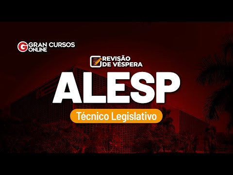Revisão de Véspera ALESP - Técnico Legislativo