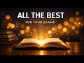 ALL THE BEST FOR EXAMS Motivational Song Best Of Luck Wishes For Students