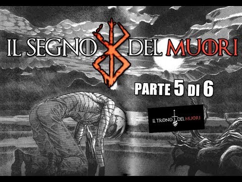 RIASSUNTO ACCURATISSIMO BERSERK - L'EPOCA MUORO - PARTE 5 DI 6
